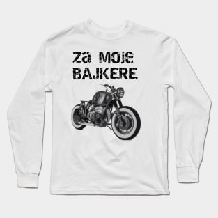 ZA MOJE BAJKERE Long Sleeve T-Shirt